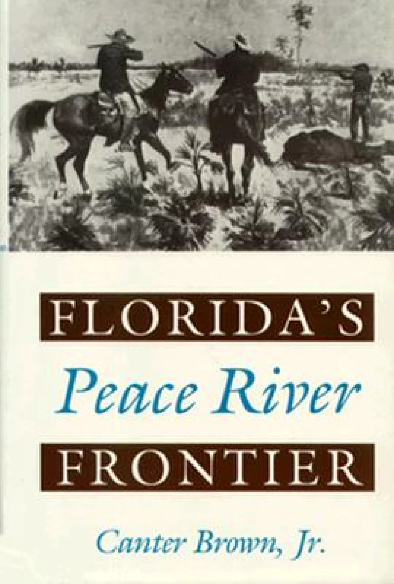 Florida''s Peace River Frontier