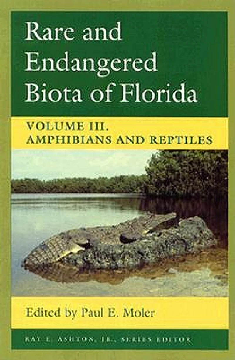 Rare and Endangered Biota of Florida V. 3; Amphibians and Reptiles