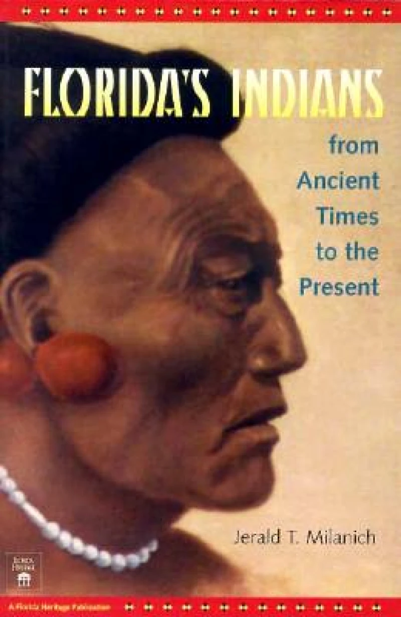 Florida''s Indians from Ancient Times to the Present