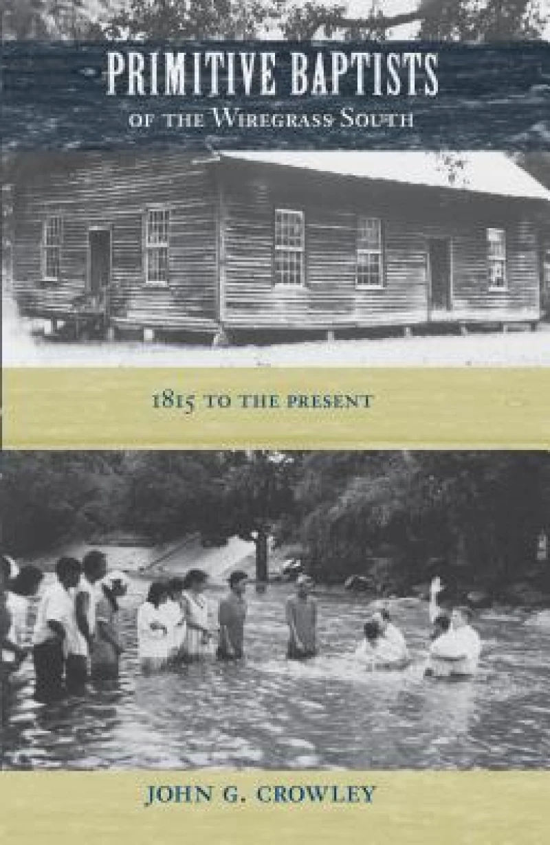 Primitive Baptists of the Wiregrass South