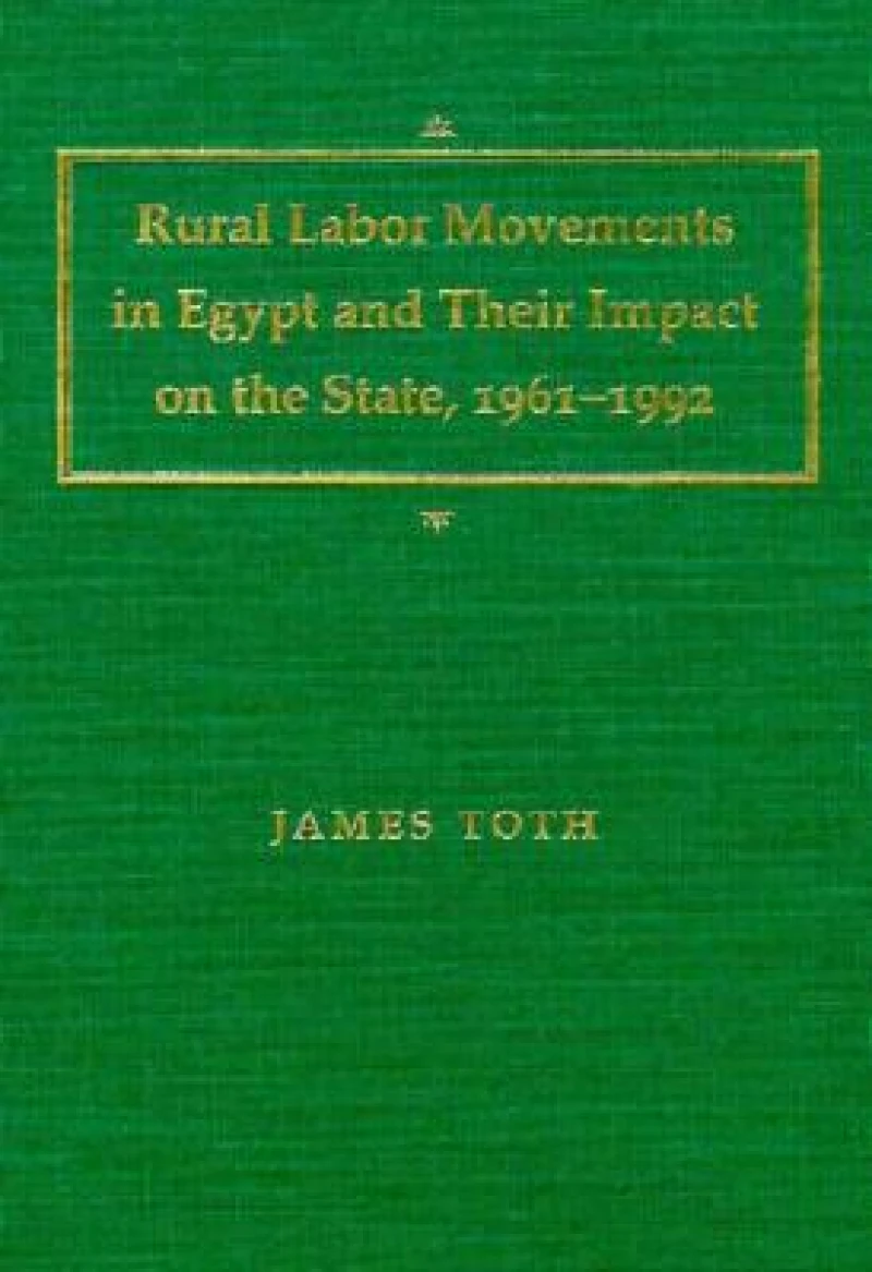 Rural Labor Movements in Egypt and Their Impact on the State, 1961-92