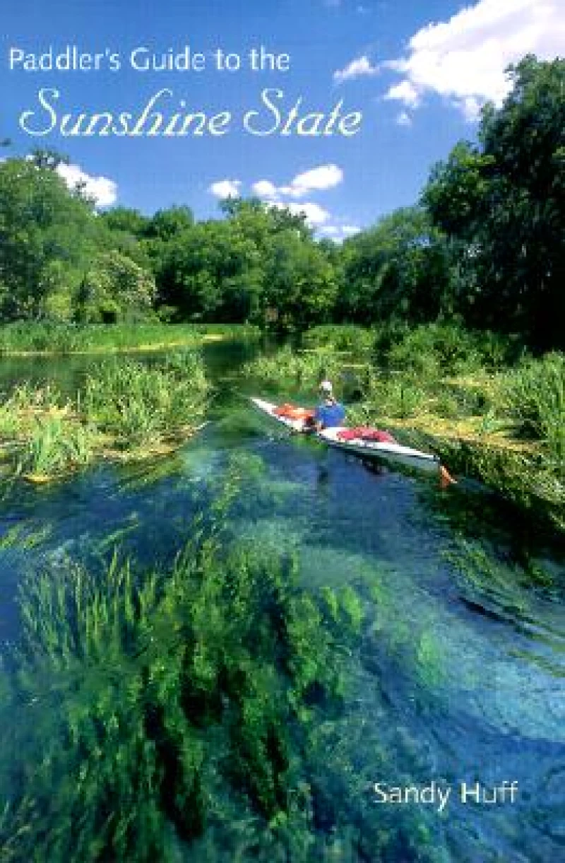Paddler''s Guide to the Sunshine State