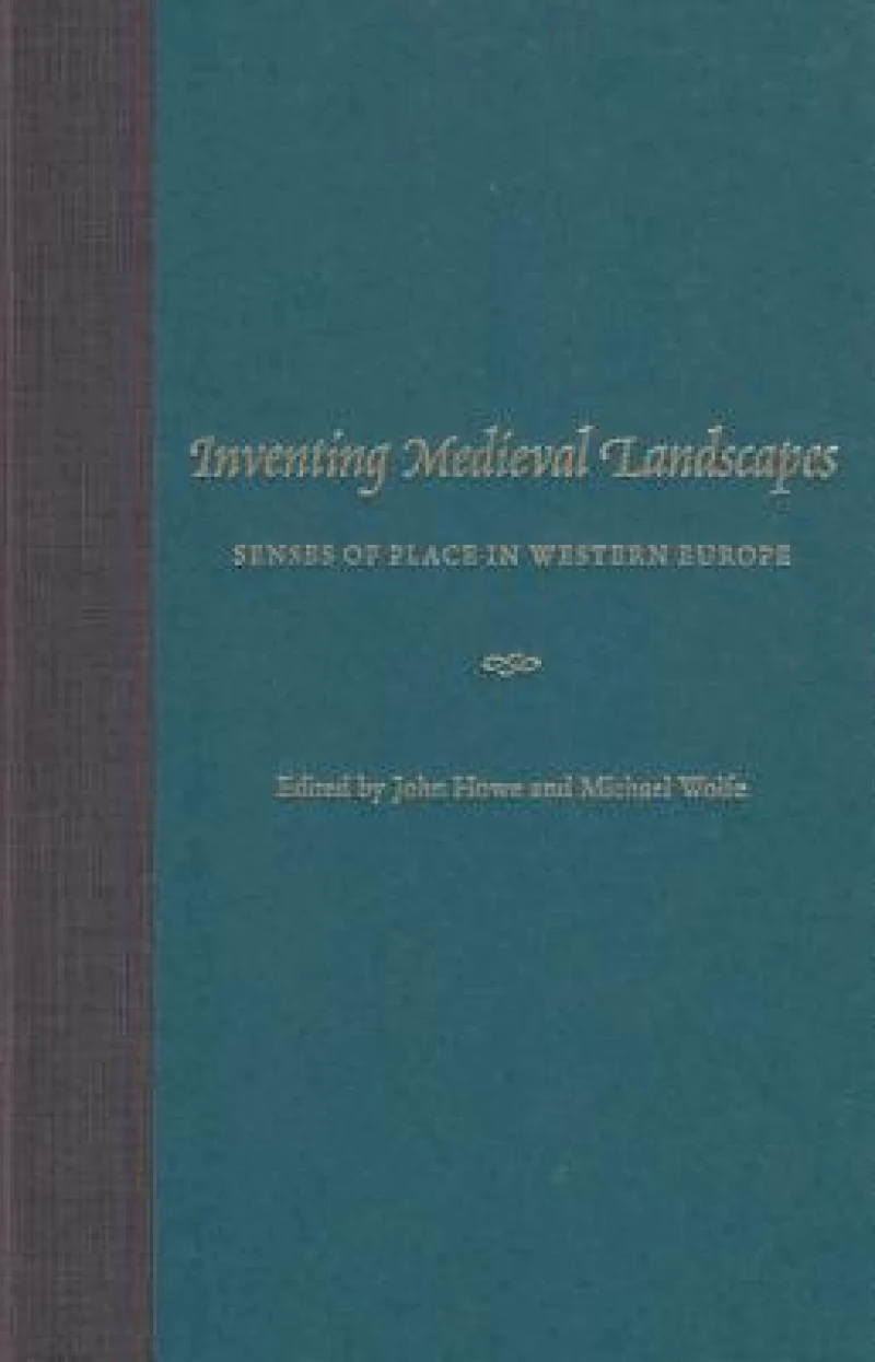 Inventing Medieval Landscapes