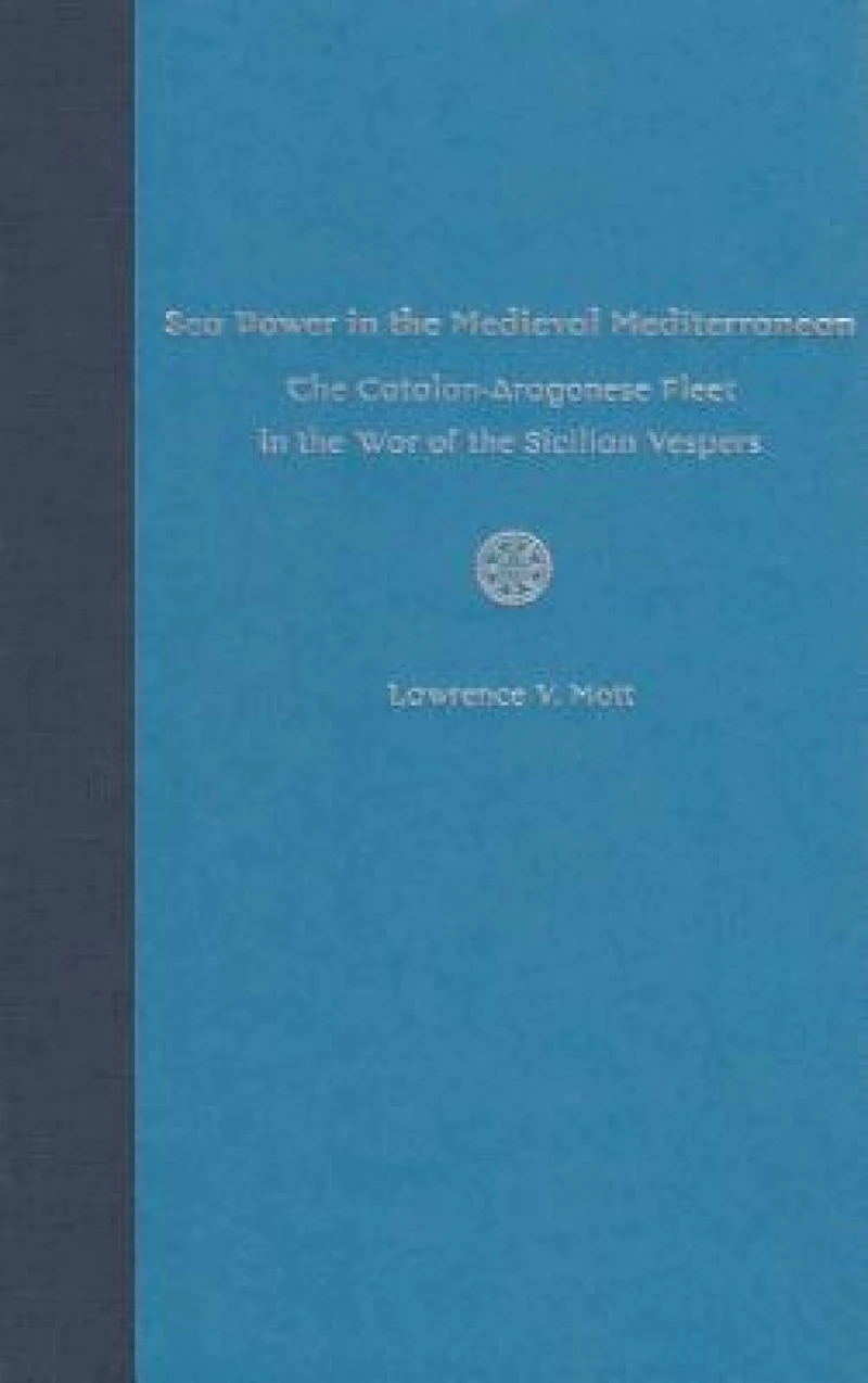 Sea Power in the Medieval Mediterranean