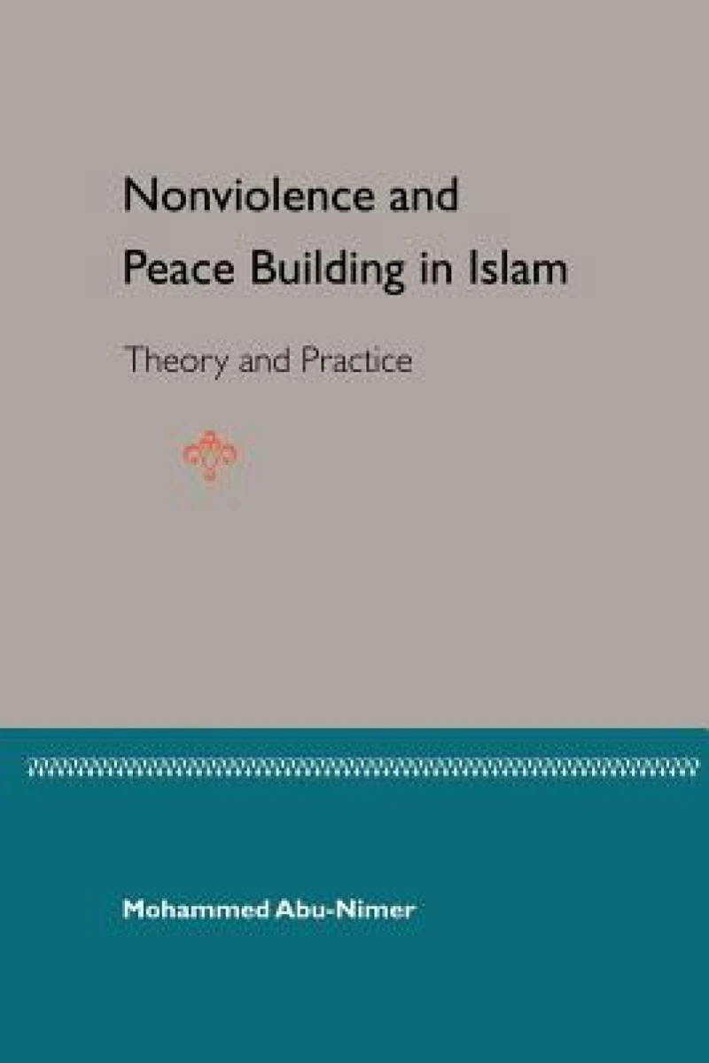 Nonviolence and Peace Building in Islam