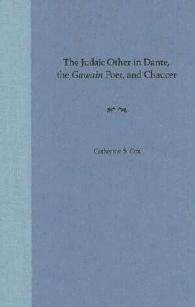 The Judaic Other in Dante, the Gawain-poet, and Chaucer