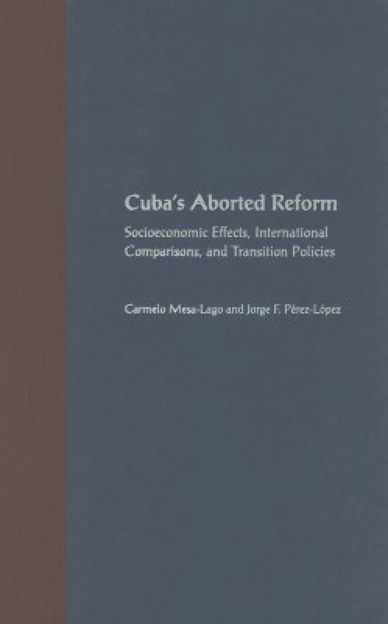 Cuba''s Aborted Reform
