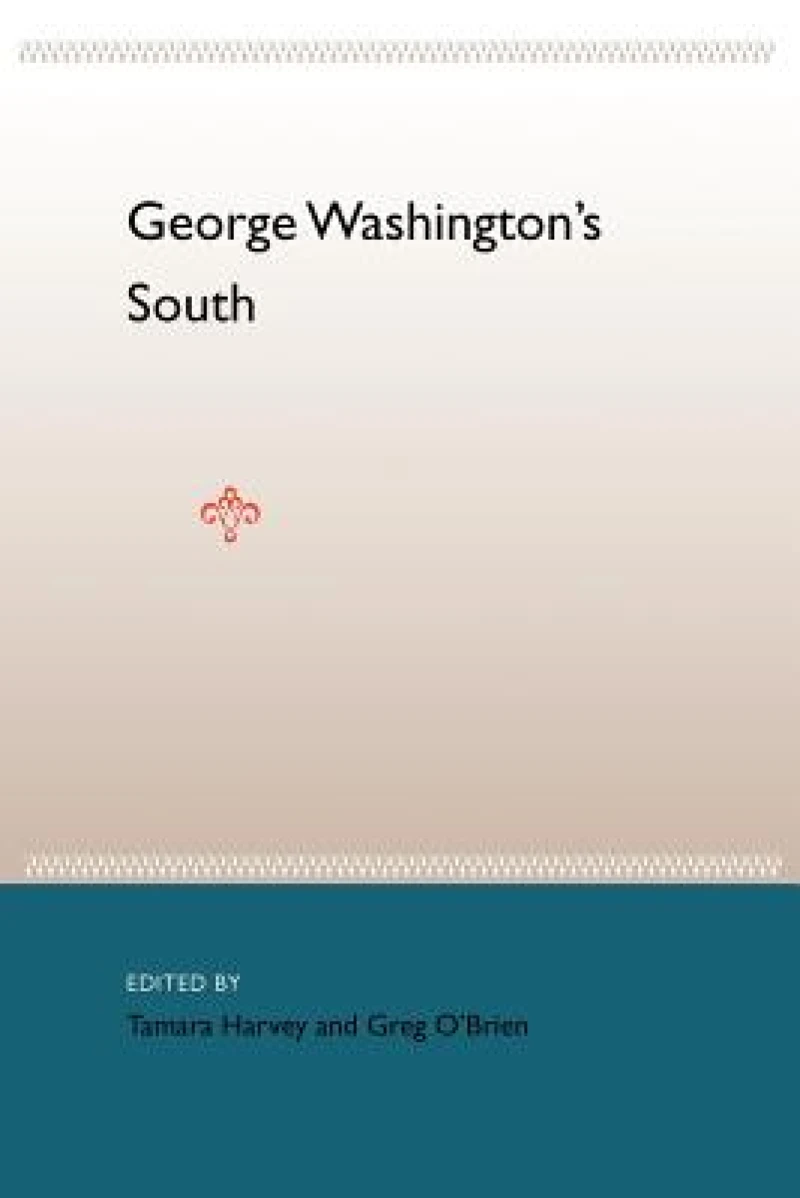 George Washington''s South