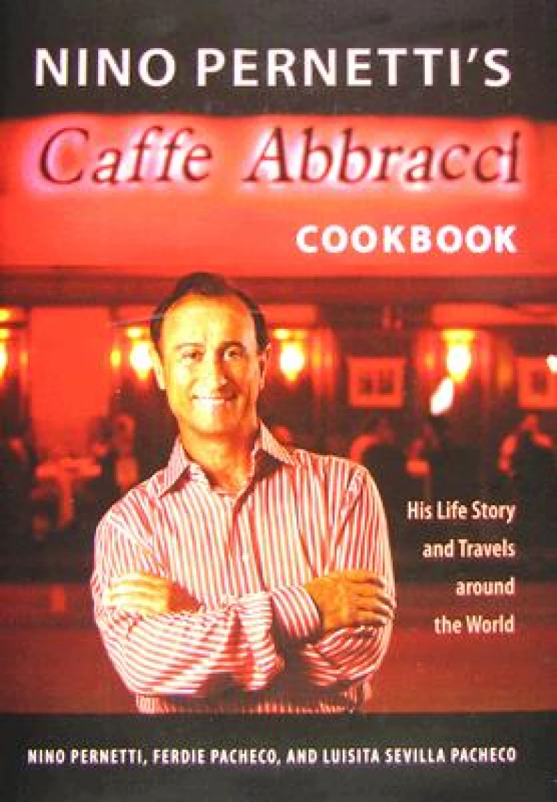 Nino Pernetti''s Caffe Abbracci Cookbook