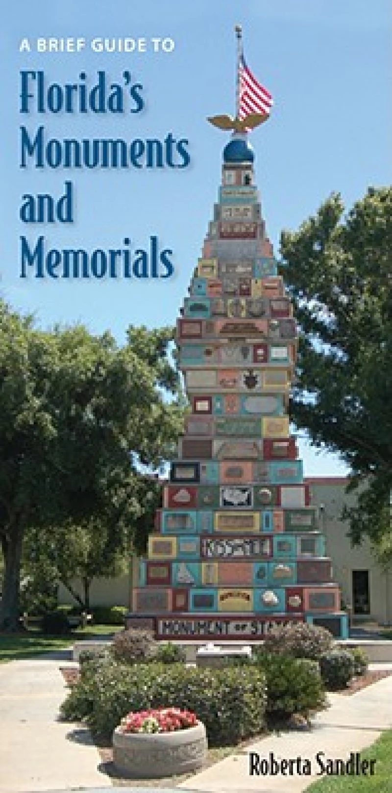 A Brief Guide to Florida''s Monuments and Memorials