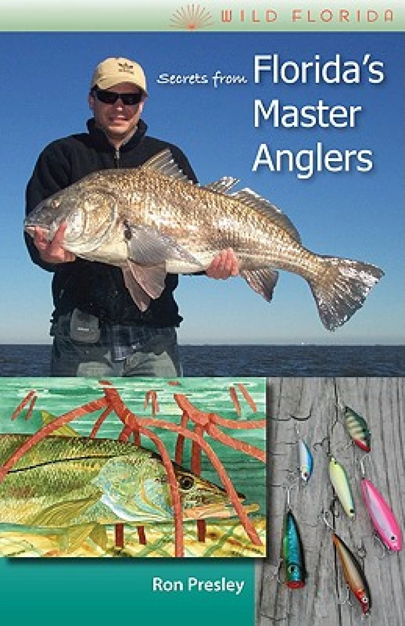 Secrets from Florida''S Master Anglers