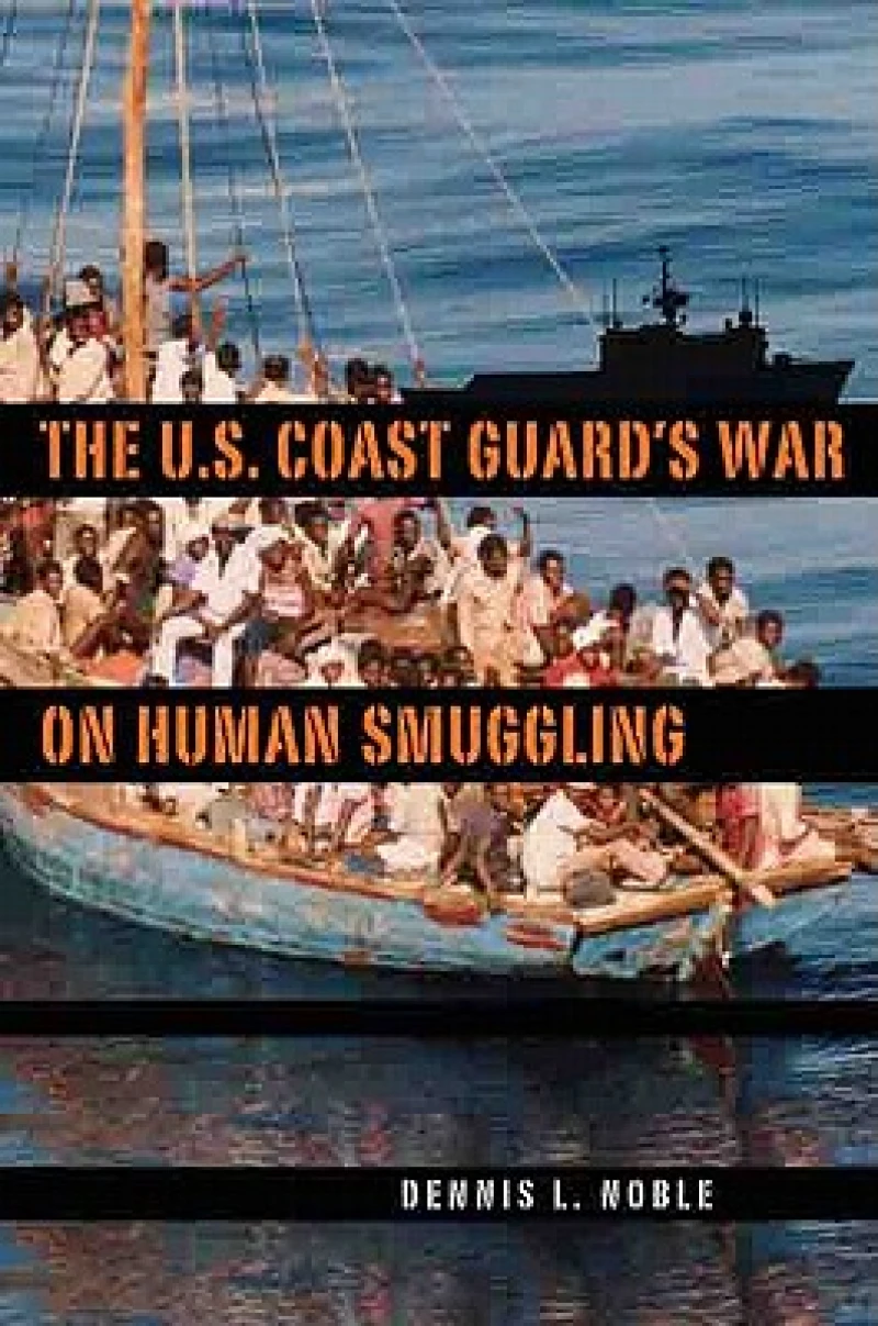 The  U. S. Coast Guard''s War on Human Smuggling