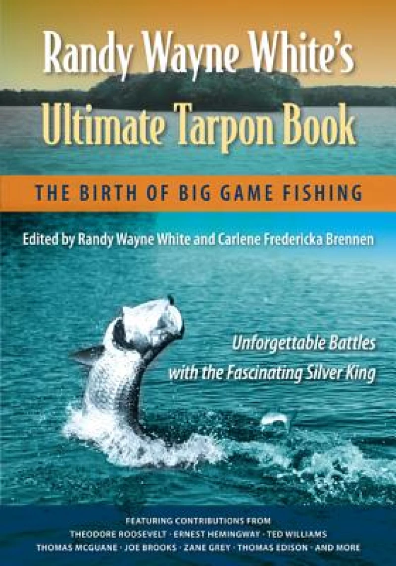 Randy Wayne White''s Ultimate Tarpon Book