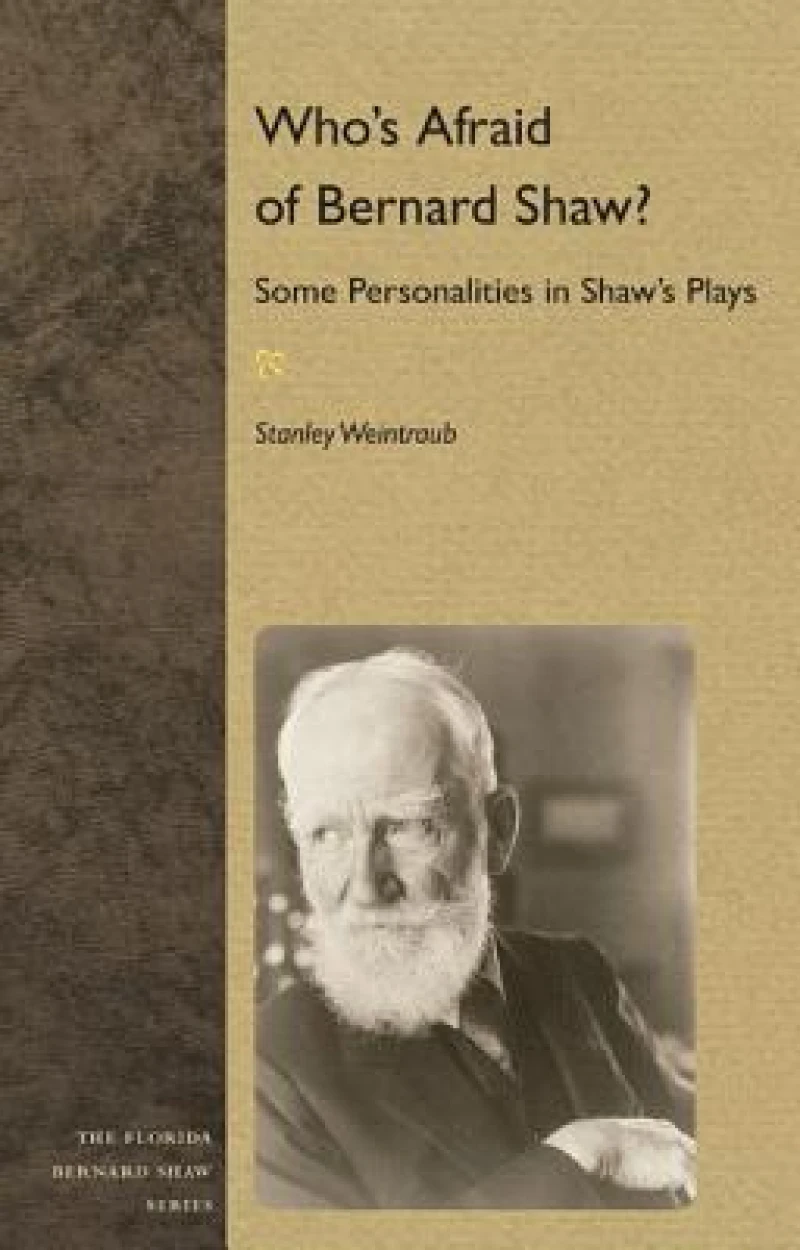 Who''s Afraid of Bernard Shaw?
