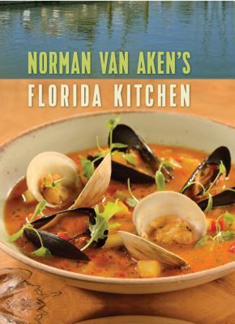 Norman Van Aken''s Florida Kitchen