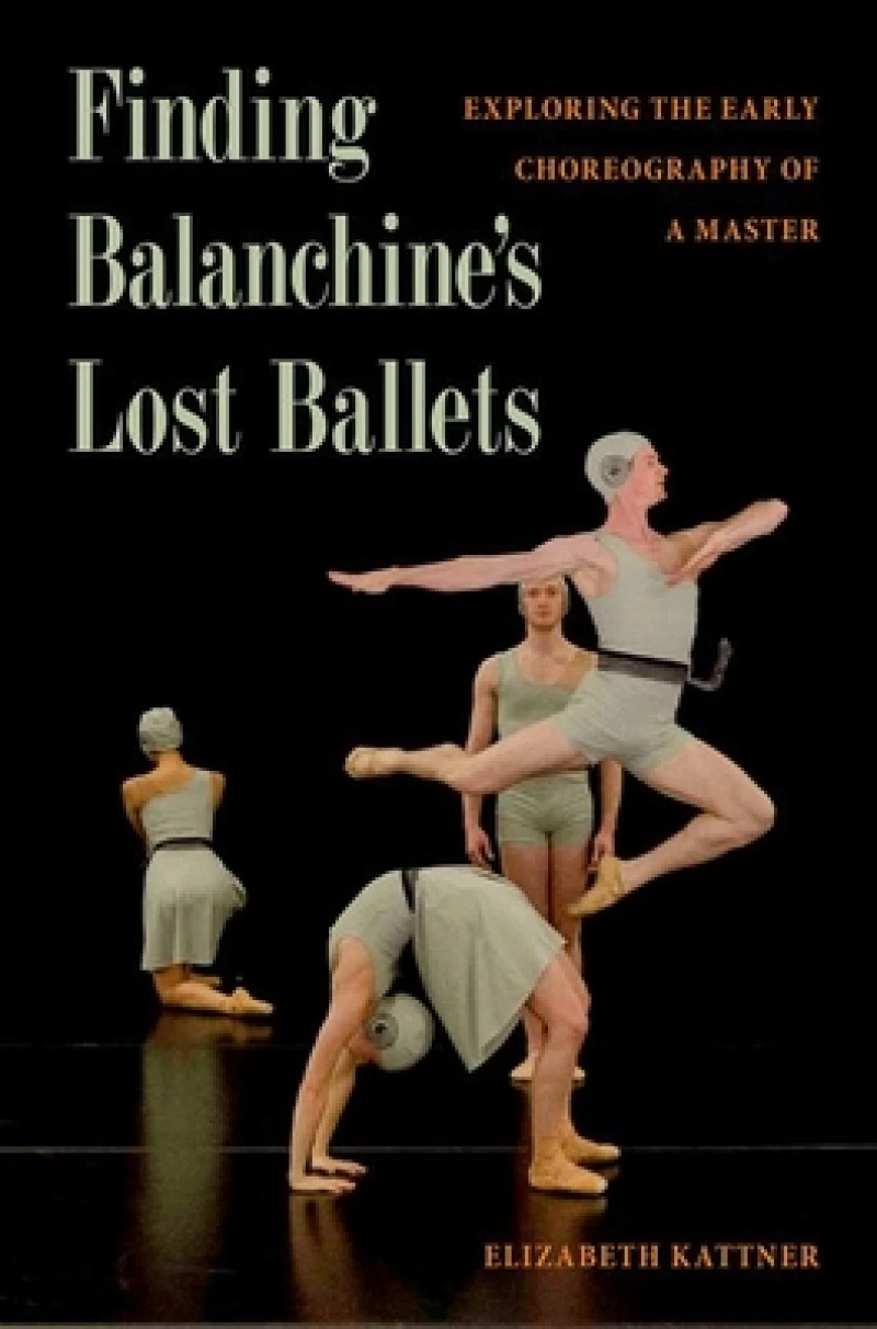 Finding Balanchine''s Lost Ballets