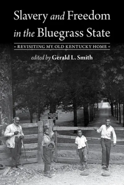 Slavery and Freedom in the Bluegrass State
