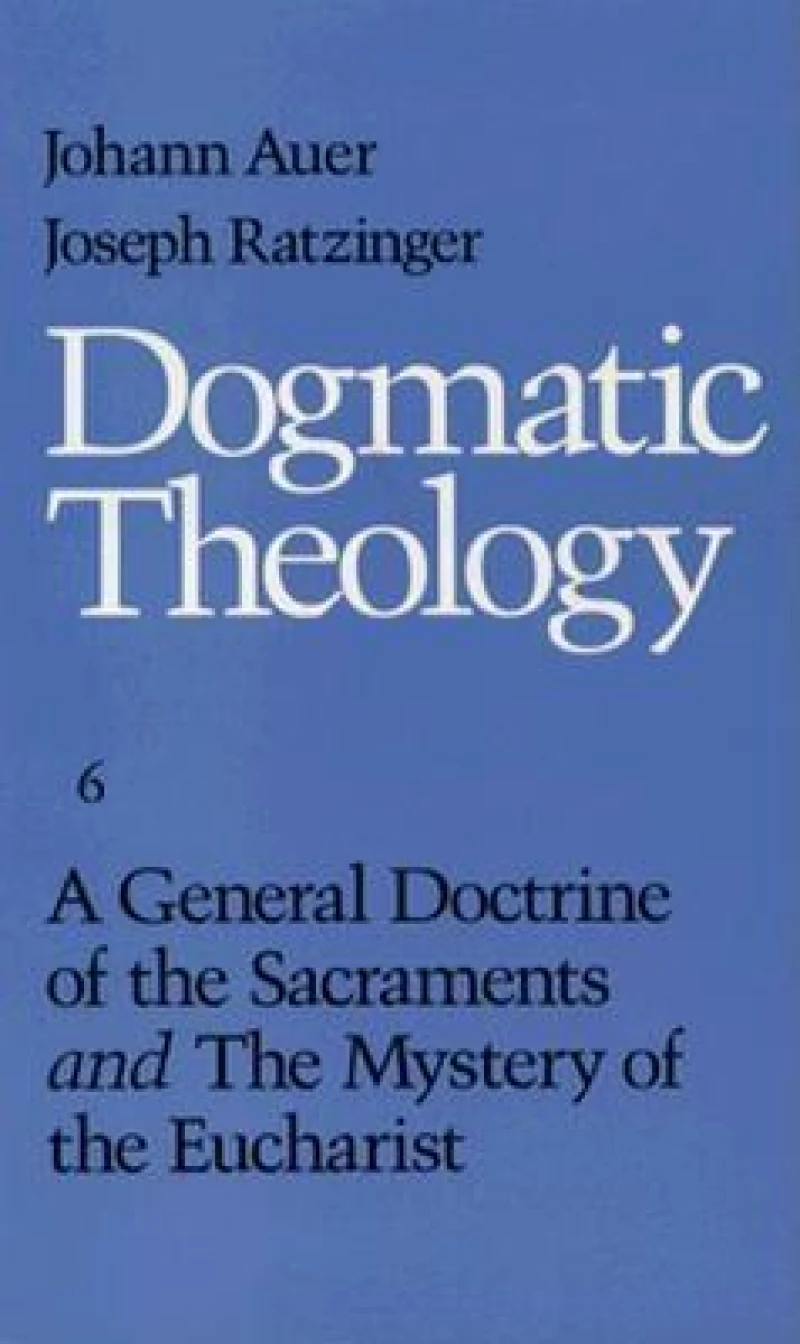 A General Doctrine of the Sacraments and the Mystery of the Eucharist