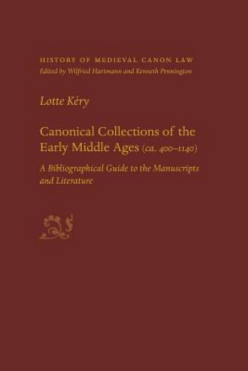 Canonical Collections of the Early Middle Ages (ca. 400-1400)