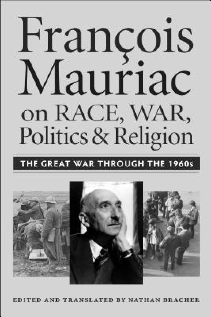 François Mauriac on Race, War, Politics, and Religion