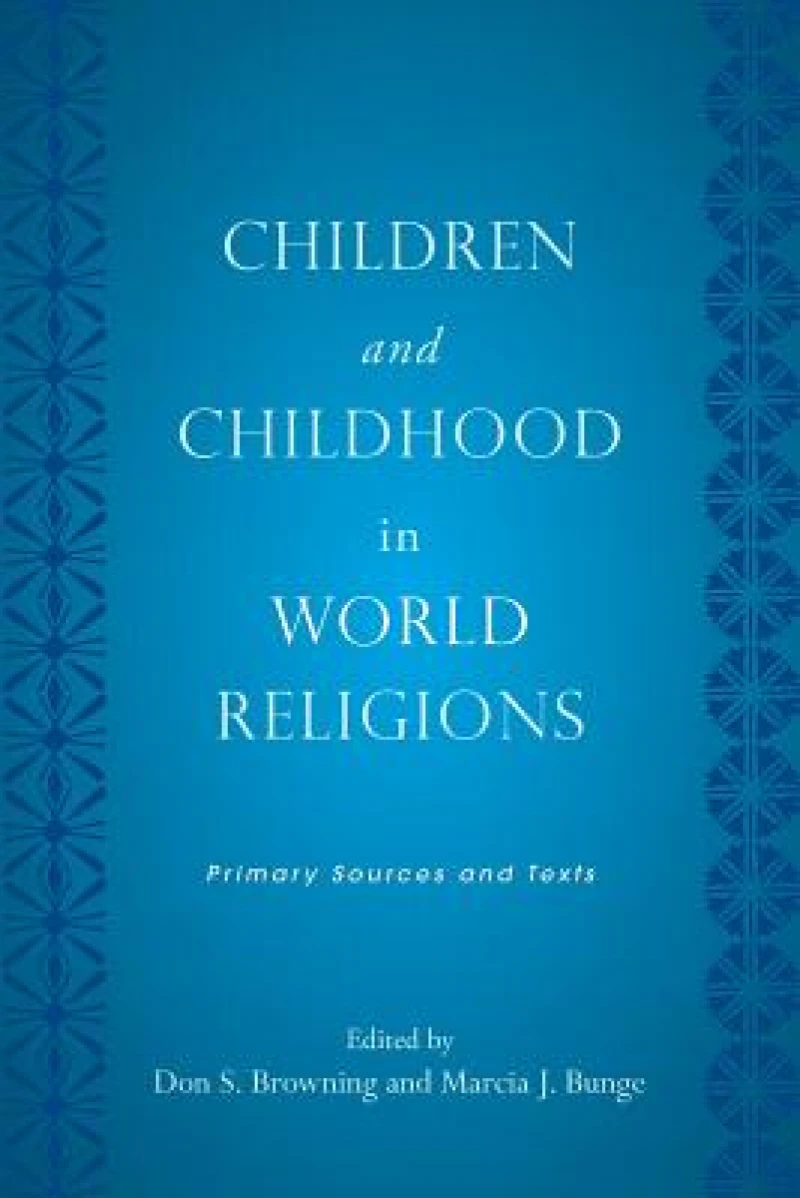 Children and Childhood in World Religions