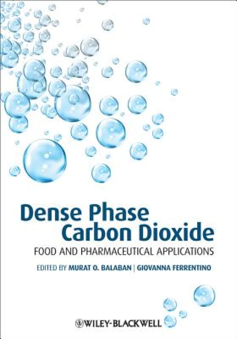 Dense Phase Carbon Dioxide – Food and Pharmaceutical Applications
