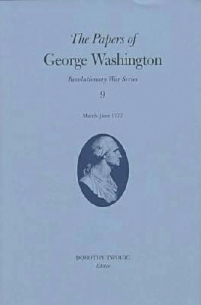 The Papers of George Washington Volume 9