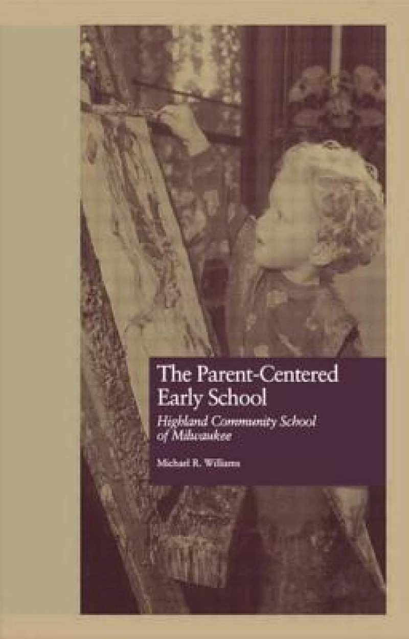 The Parent-Centered Early School