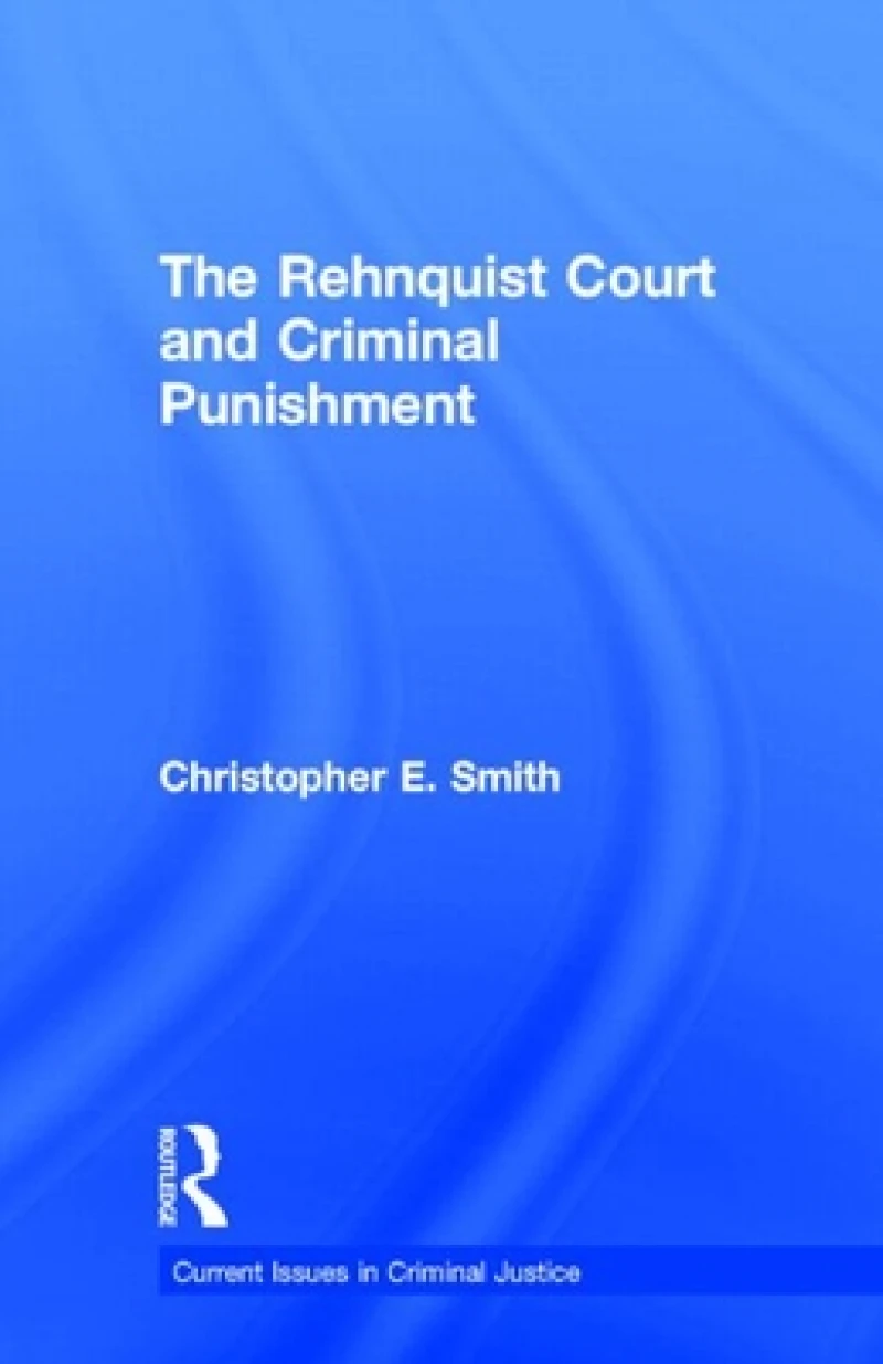 The Rehnquist Court and Criminal Punishment
