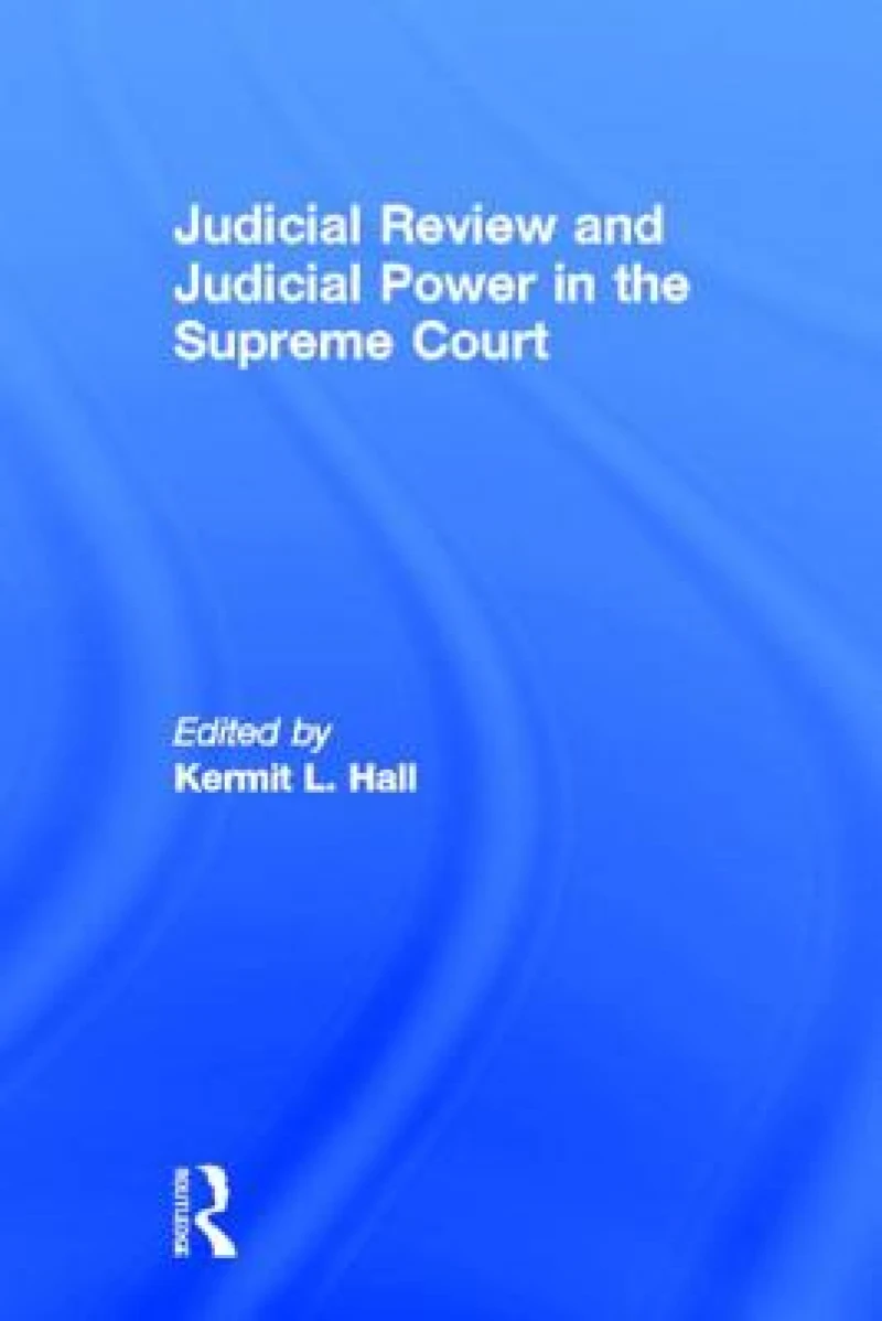 Judicial Review and Judicial Power in the Supreme Court