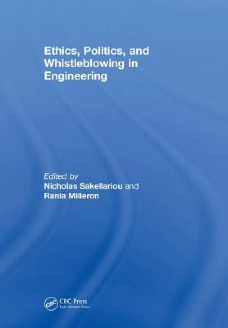 Ethics, Politics, and Whistleblowing in Engineering