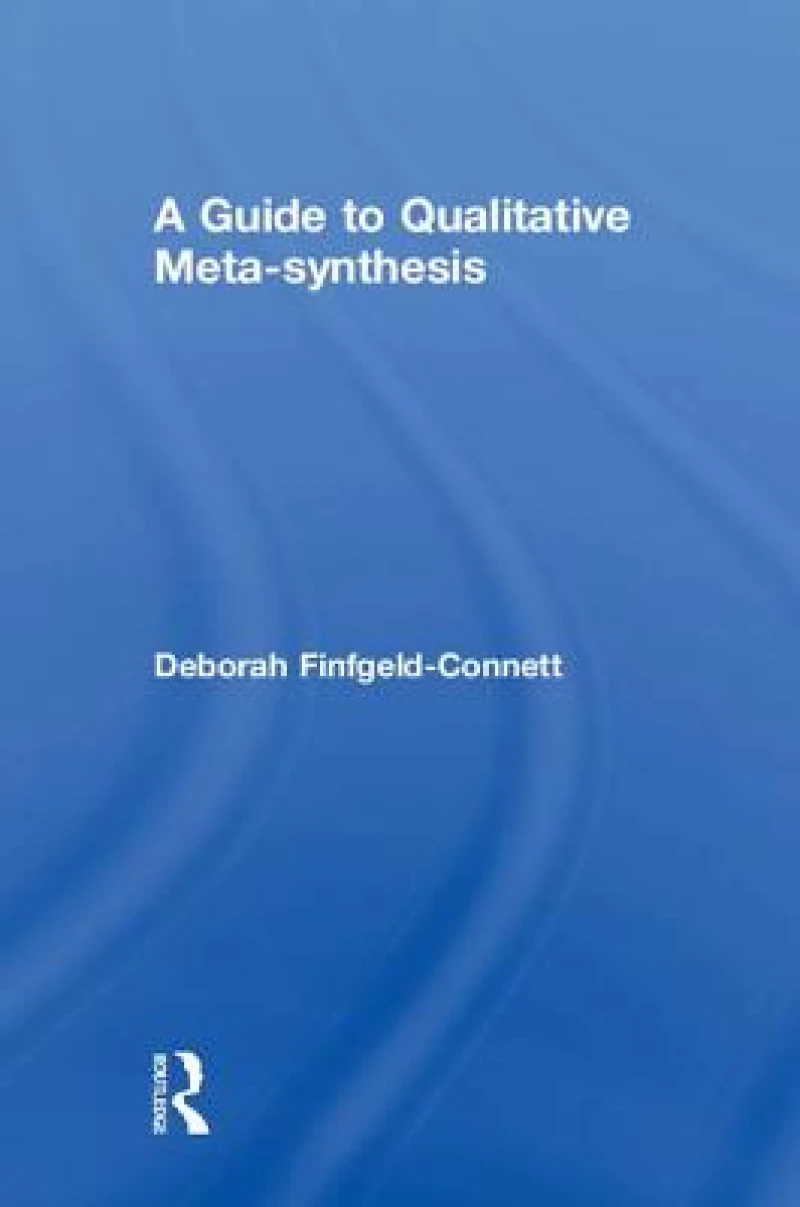 A Guide to Qualitative Meta-synthesis