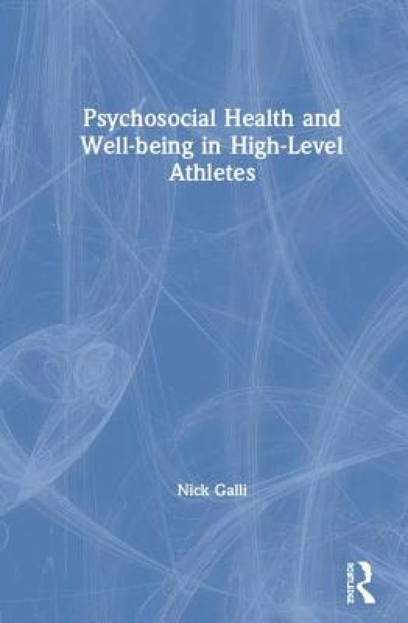 Psychosocial Health and Well-being in High-Level Athletes