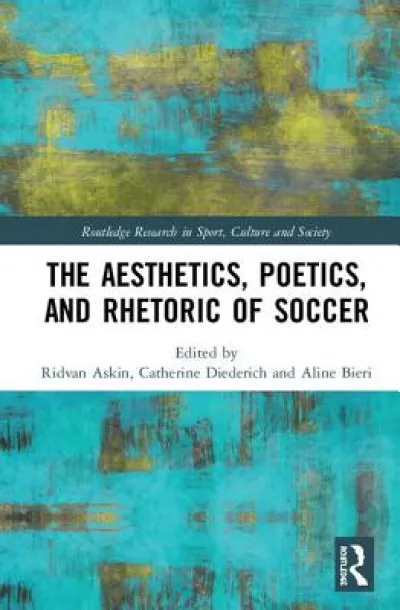 The Aesthetics, Poetics, and Rhetoric of Soccer