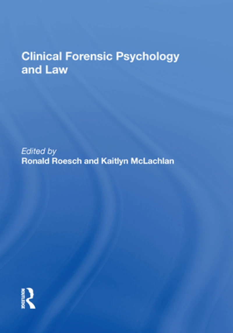 Clinical Forensic Psychology and Law