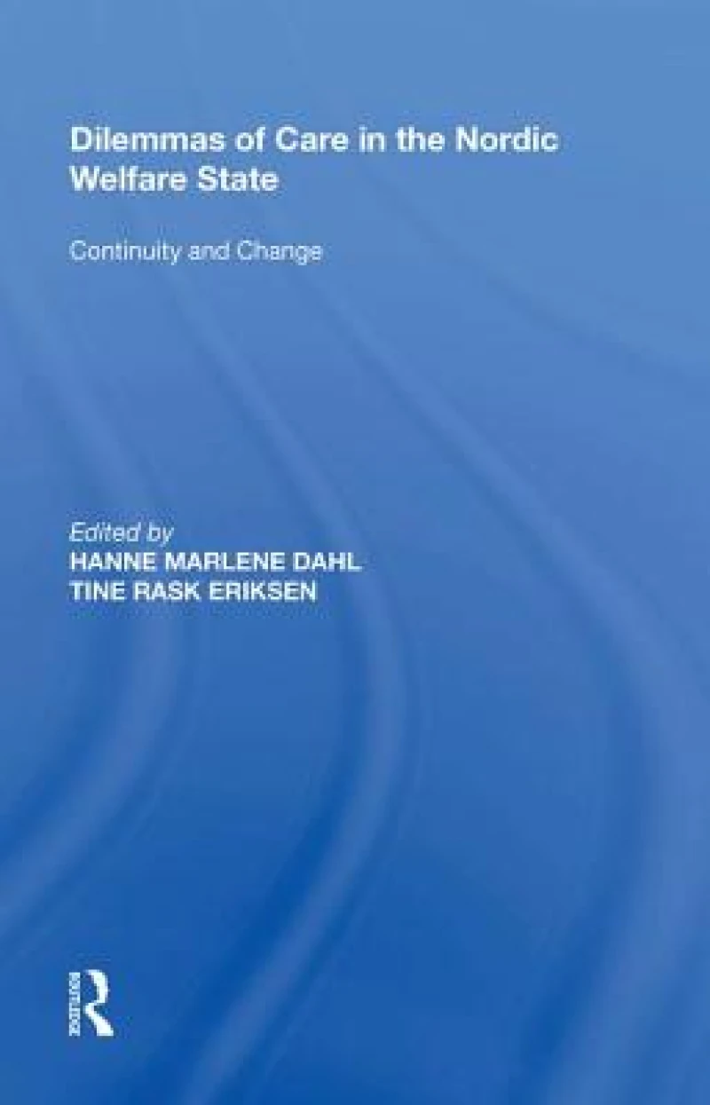 Dilemmas of Care in the Nordic Welfare State