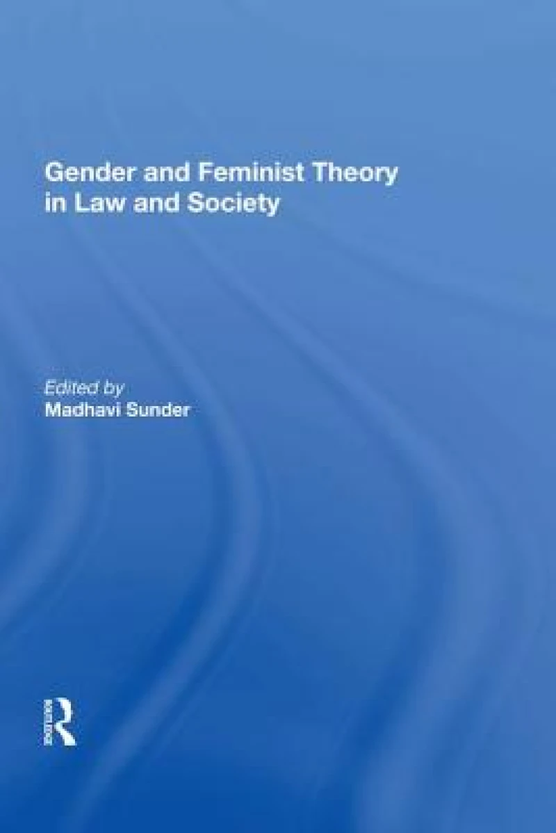 Gender and Feminist Theory in Law and Society