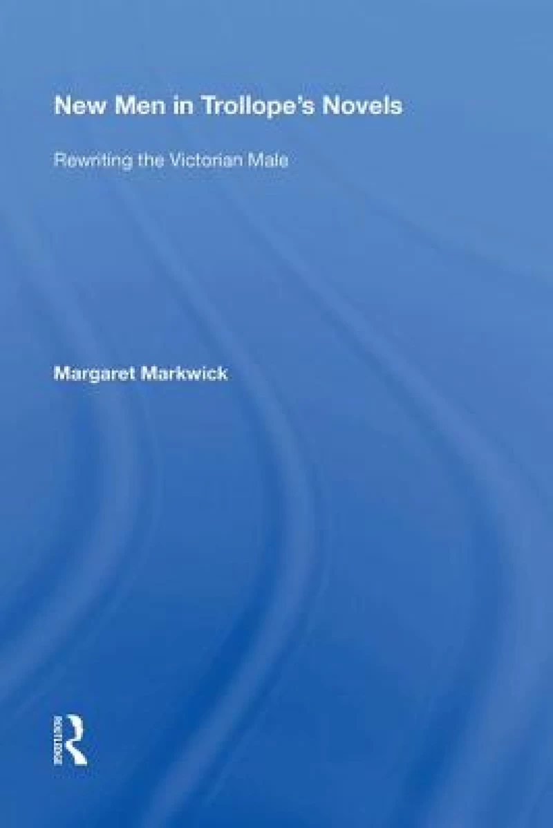 New Men in Trollope's Novels