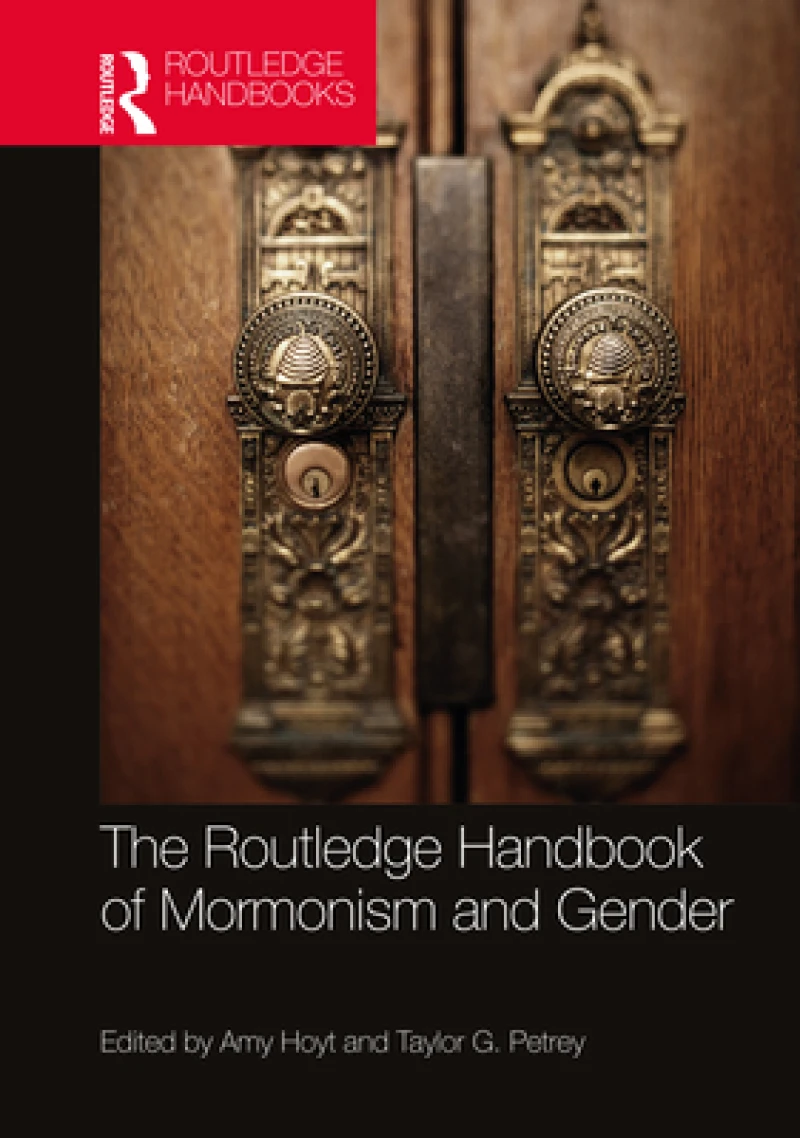 The Routledge Handbook of Mormonism and Gender