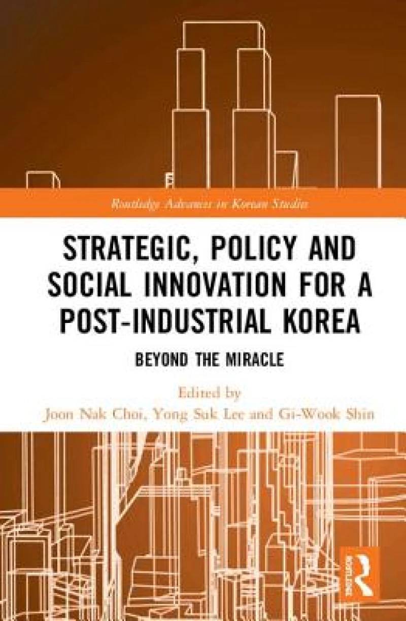 Strategic, Policy and Social Innovation for a Post-Industrial Korea