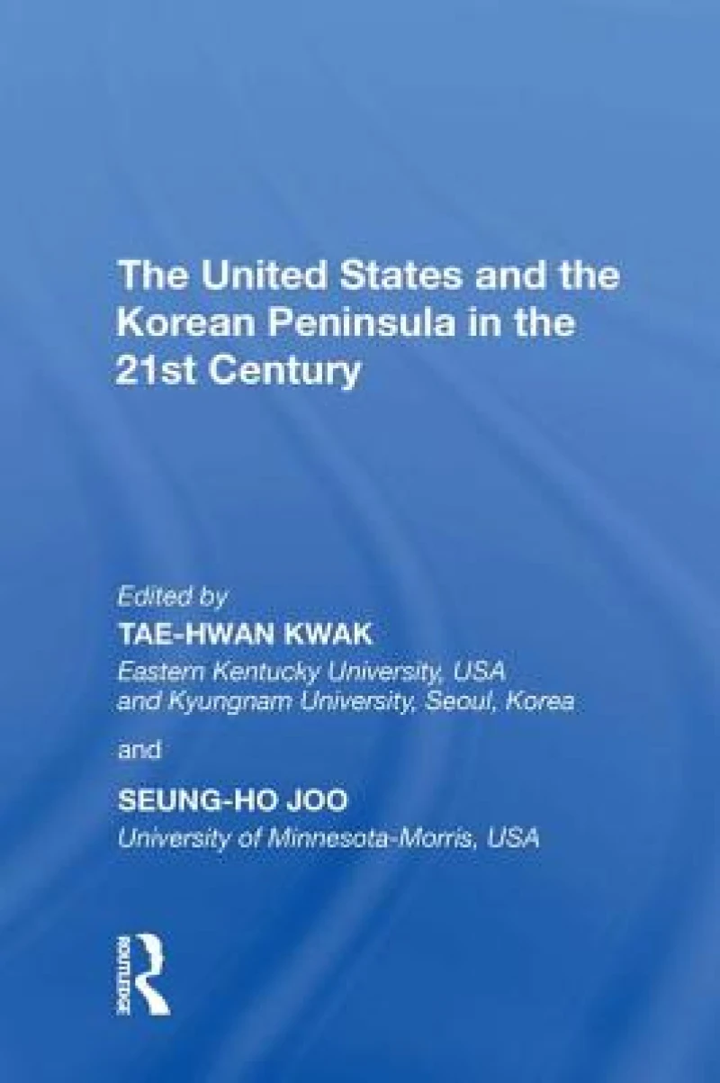 The United States and the Korean Peninsula in the 21st Century