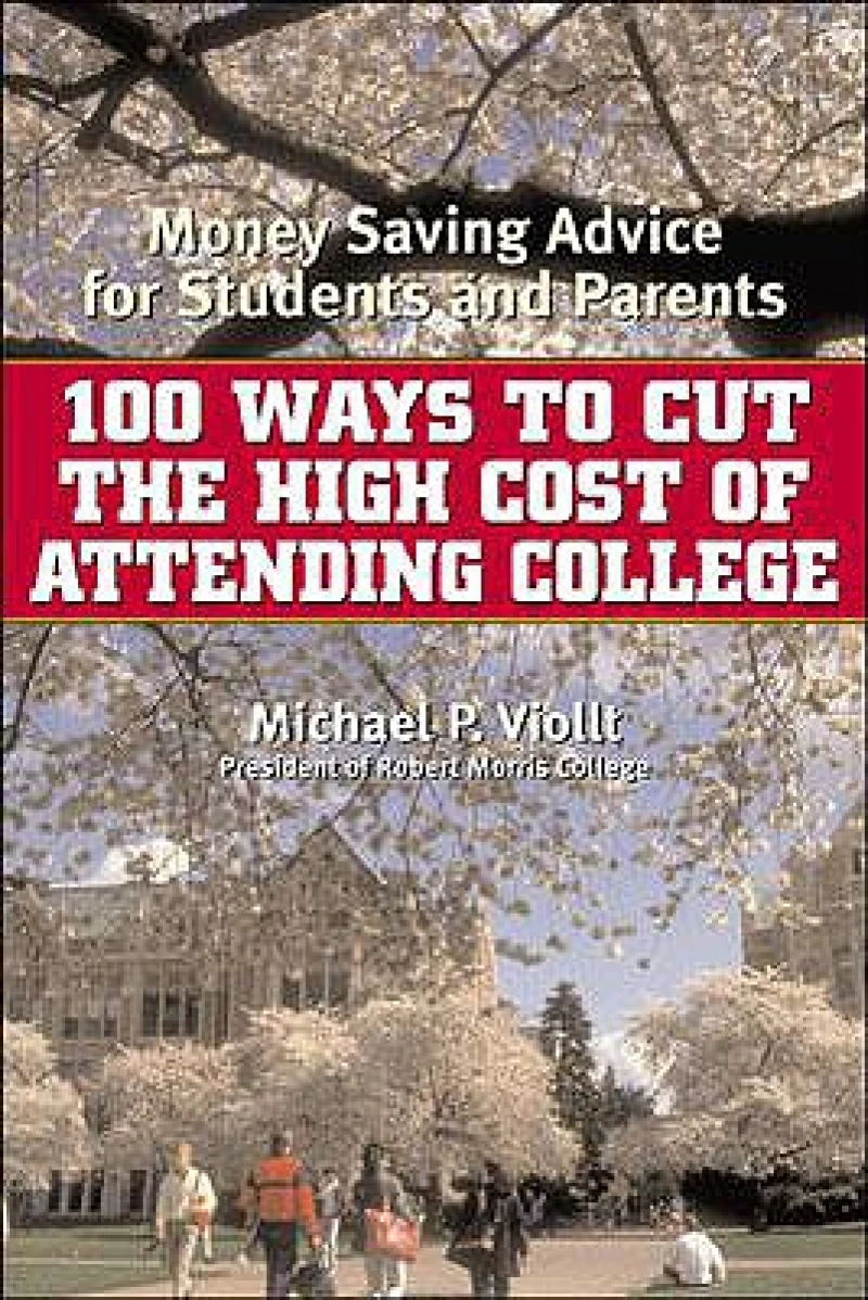 100 Ways to Cut the High Cost of Attending College