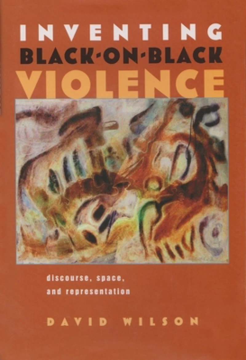 Inventing Black-on-Black Violence
