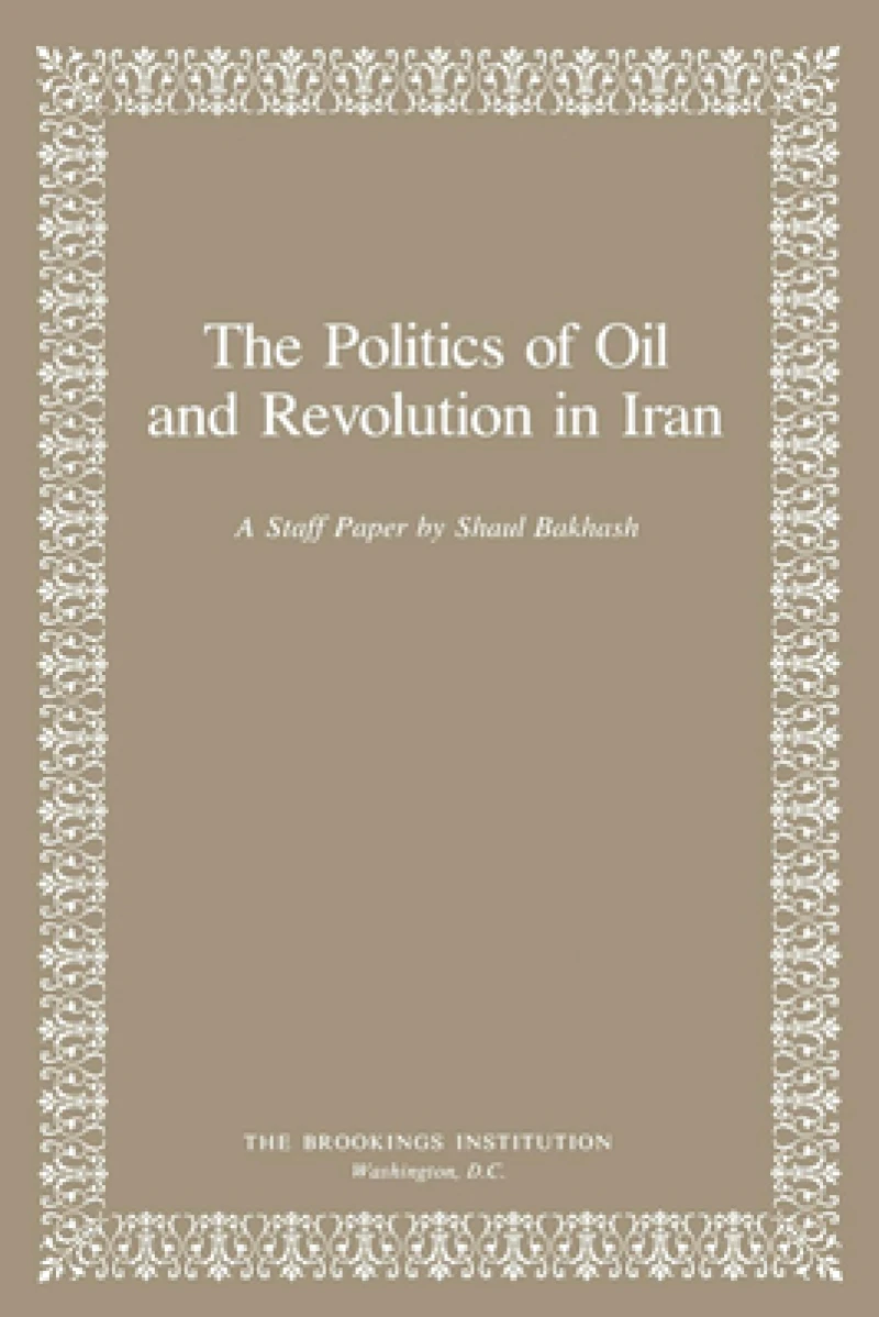 The Politics of Oil and Revolution in Iran