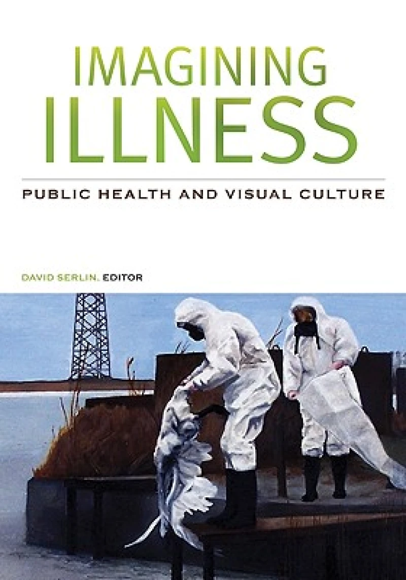 Imagining Illness – Public Health and Visual Culture