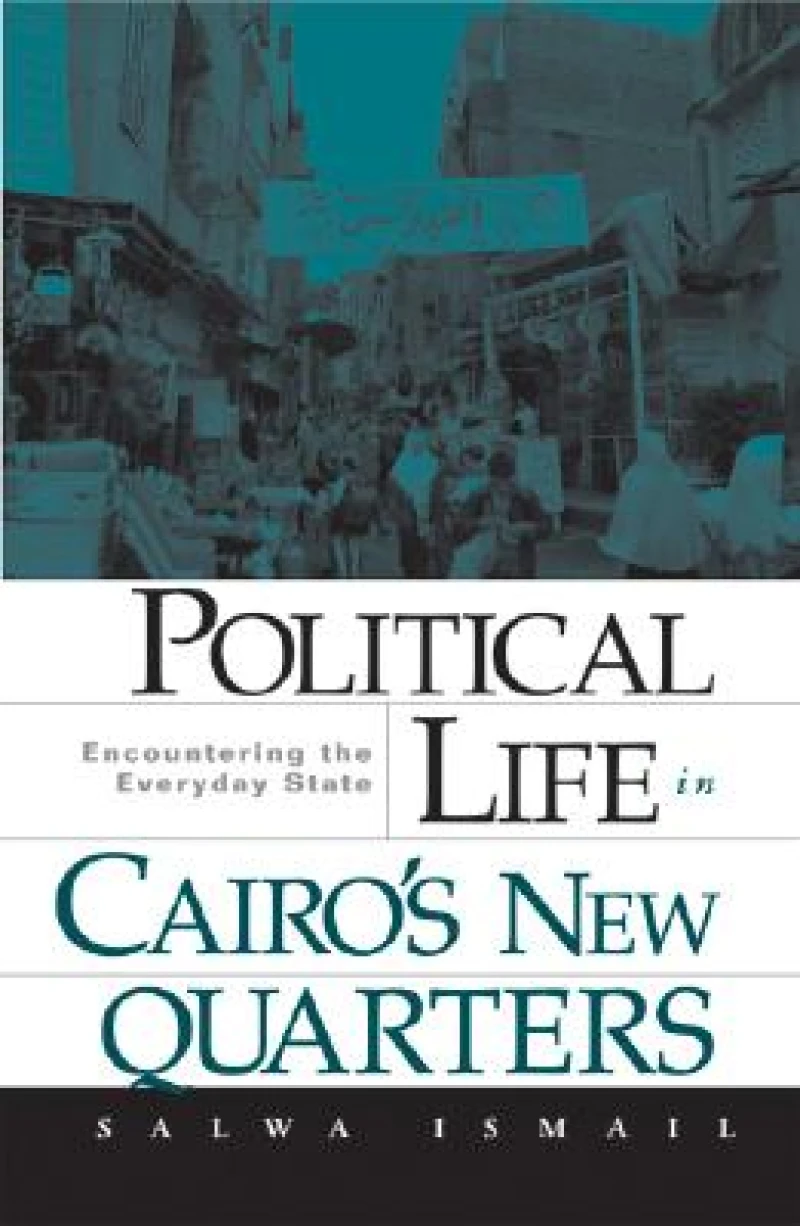 Political Life in Cairo''s New Quarters