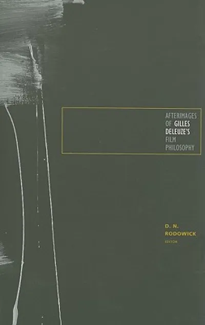 Afterimages of Gilles Deleuze's Film Philosophy