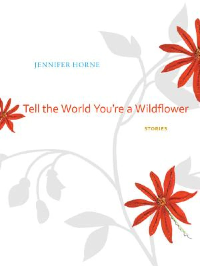 Tell the World You''re a Wildflower