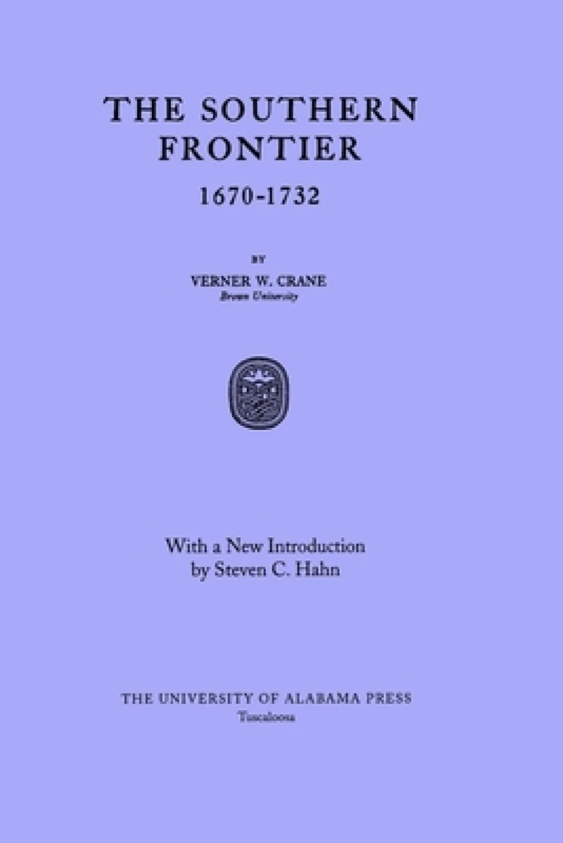 The Southern Frontier, 1670-1732