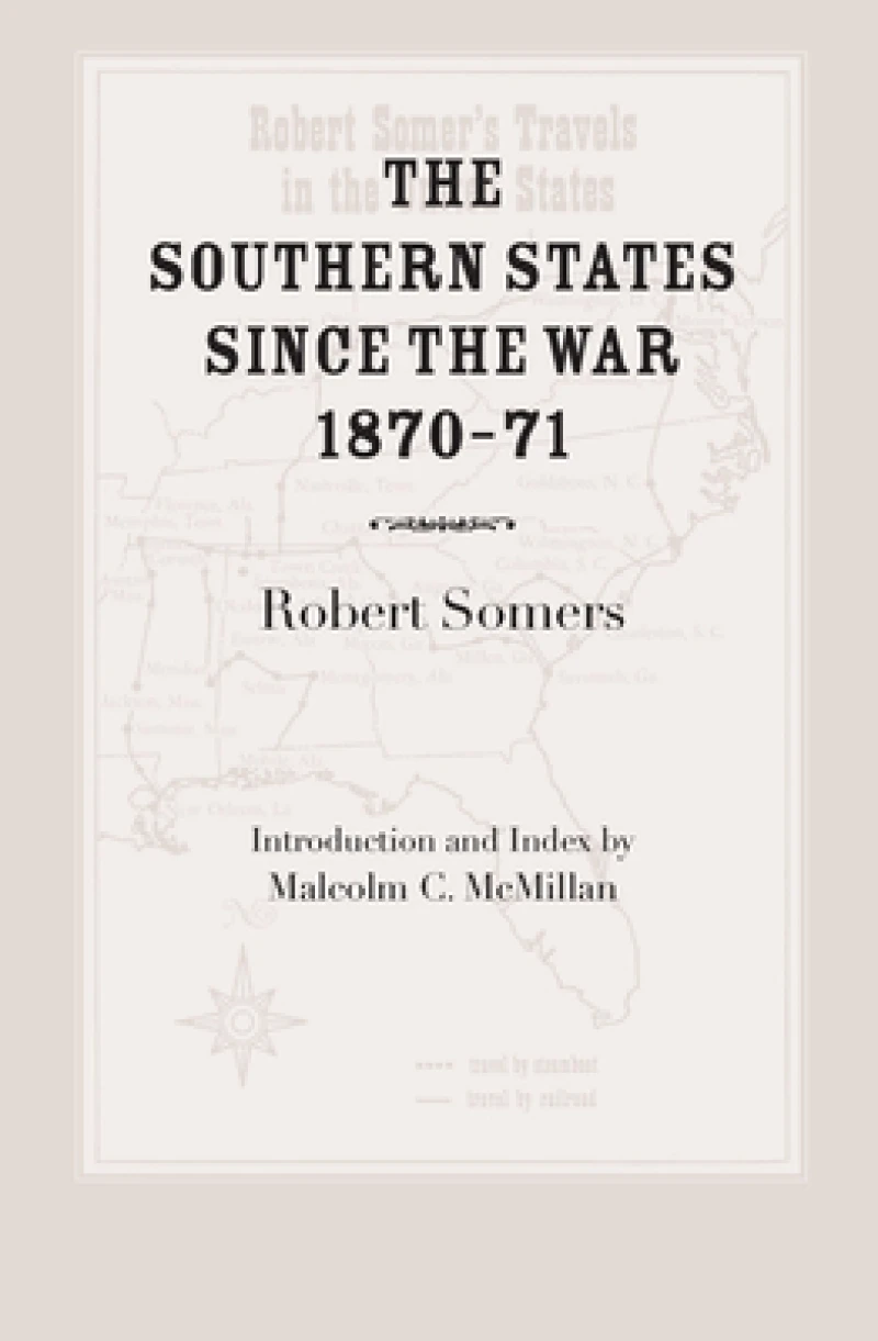 The Southern States Since the War, 1870-71